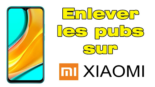 enlever les pubs sur Xiaomi