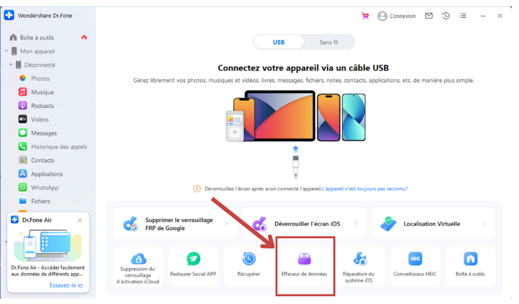 Téléchargez et lancez la boîte à outils Dr.Fone sur un ordinateur. Accédez à l’écran principal du logiciel et sélectionnez l’option Effaceur des données.